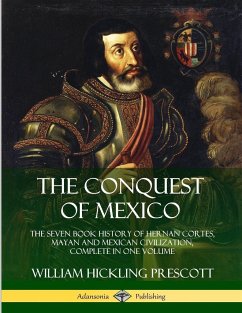 The Conquest of Mexico - Prescott, William Hickling