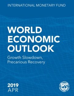 World Economic Outlook, April 2019: Growth Slowdown, Precarious Recovery - International Monetary Fund