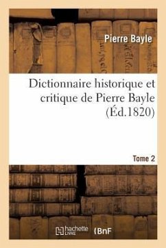 Dictionnaire Historique Et Critique Tome 2 - Bayle, Pierre