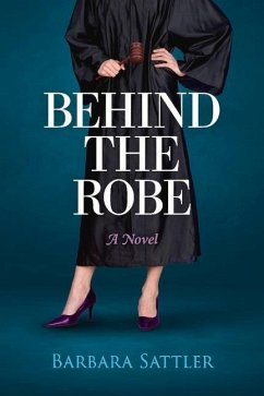 Behind the Robe: A Novel Volume 1 - Sattler, Barbara