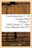 Conclusions Pour 1 ° M. Georges-Alfred Dornier, 2 ° Melle Dornier, 3 ° Mme Veuve Billardet
