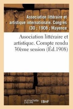 Association Littéraire Et Artistique. Compte Rendu 30ème Session - Not Available