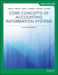 Core Concepts of Accounting Information Systems, EMEA Edition - Simkin, Mark G. (University of Nevada, Reno); Worrell, James L.; Savage, Arline A.