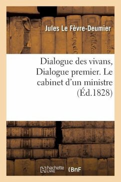 Dialogue Des Vivans, Dialogue Premier. Le Cabinet d'Un Ministre - Le Fèvre-Deumier, Jules
