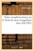 Notes Complémentaires Sur Le Texte Du Sacre Évangéliaire Slave: Communication