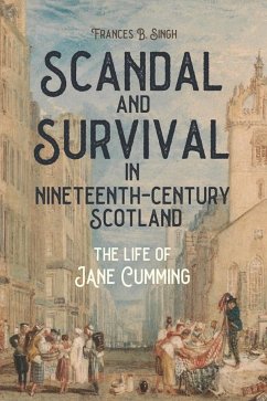 Scandal and Survival in Nineteenth-Century Scotland - Singh, Frances B