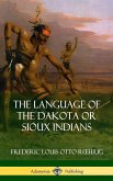 The Language of the Dakota or Sioux Indians (Hardcover)