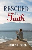 Rescued by Faith: Volume 1