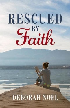 Rescued by Faith: Volume 1 - Noel, Deborah