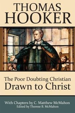 The Poor Doubting Christian Drawn to Christ - McMahon, C. Matthew; Hooker, Thomas