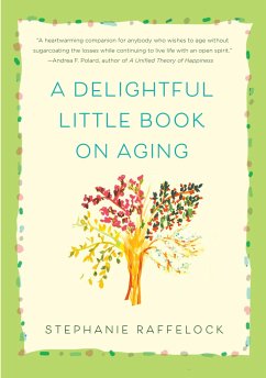 A Delightful Little Book on Aging - Raffelock, Stephanie