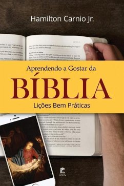 Aprendendo a Gostar da Bíblia - Lições Bem Práticas - Carnio Jr, Hamilton