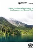 Forest Landscape Restoration in the Caucasus and Central Asia: Background Study for the Ministerial Roundtable on Forest Landscape Restoration and the