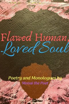 Flawed Human, Loved Soul - The Poet, Monai