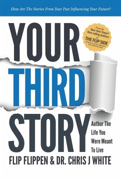 Your Third Story: Author the Life You Were Meant to Live - Flippen, Flip; White