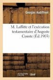 M. Laffitte Et l'Exécution Testamentaire d'Auguste Comte