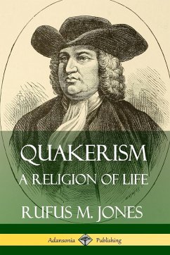 Quakerism - Jones, Rufus M.
