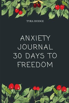 Anxiety Journal 30 Days To Freedom - Hodge, Tyra