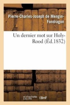 Un Dernier Mot Sur Holy-Rood - De Mengin-Fondragon, Pierre-Charles-Jose