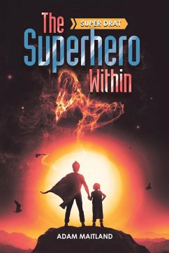 The Superhero Within - Maitland, Adam