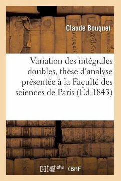 Sur La Variation Des Intégrales Doubles, Thèse d'Analyse À La Faculté Des Sciences de Paris - Bouquet