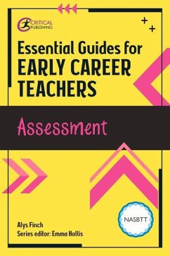 Essential Guides for Early Career Teachers: Assessment - Finch, Alys