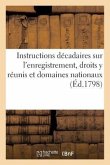 Instructions Décadaires Sur l'Enregistrement, Droits Y Réunis Et Domaines Nationaux