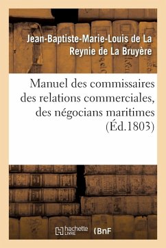 Cover Manuel Des Commissaires Des Relations Commerciales, Des Négocians Maritimes