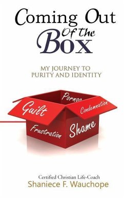 Coming Out Of The Box: My Journey to Purity and Identity - Wauchope, Shaniece F.