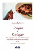 Criação e Evolução: Um confronto entre Evolucionismo teísta, Darwinismo casualista e Criacionismo - Ensaio