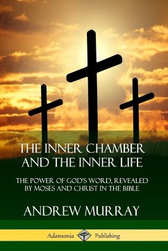 The Inner Chamber and the Inner Life - Murray, Andrew