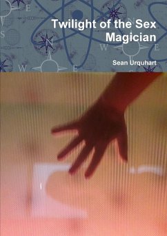 Twilight of the Sex Magician - Urquhart, Sean