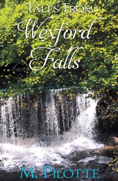 Tales From Wexford Falls - Pilotte, M.