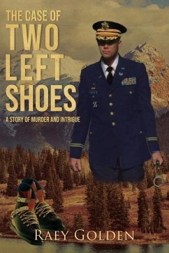 The Case of the Two Left Shoes: A Story of Murder and Intrigue - Golden, Raey