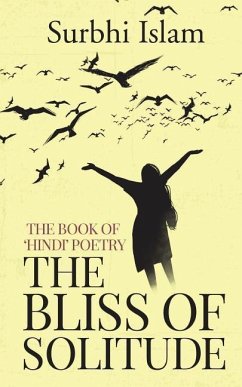 The Bliss of Solitude: The book of 'Hindi' poetry - Surbhi Islam