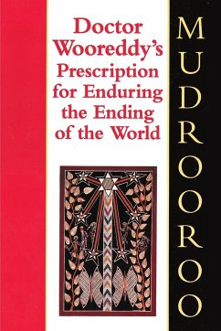Doctor Wooreddy's Prescription for Enduring the Ending of the World - Mudrooroo
