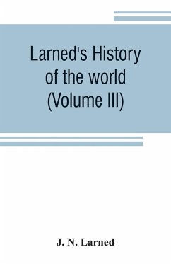 Larned's History of the world (Volume III) - N. Larned, J.