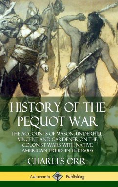 History of the Pequot War - Orr, Charles