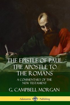 The Epistle of Paul the Apostle to the Romans - Morgan, G. Campbell