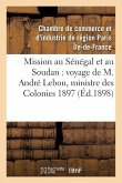 Mission Au Sénégal Et Au Soudan, Voyage de M. André Lebon, Ministre Des Colonies Octobre 1897
