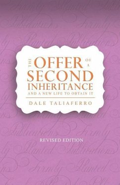 The Offer of a Second Inheritance: and a new life to obtain it - Taliaferro, Dale