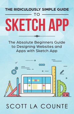 The Ridiculously Simple Guide to Sketch App - La Counte, Scott