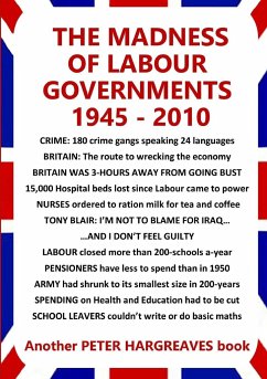 The Madness of Labour Governments 1945 - 2010 - Hargreaves, Peter