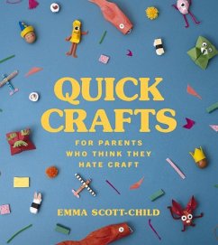 Quick Crafts for Parents Who Think They Hate Craft - Scott-Child, Emma