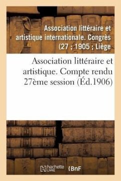 Association Littéraire Et Artistique. Compte Rendu 27ème Session - Not Available