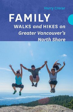 Family Walks and Hikes on Greater Vancouver's North Shore - Crerar, Harry