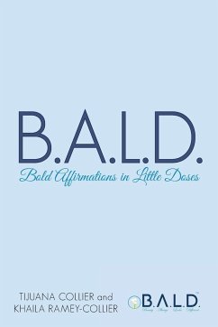 B.A.L.D. Bold Affirmations In Little Doses - Collier, Tijuana; Ramey-Collier, Khaila