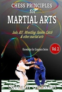Chess Principles for Martial Arts: Chess Tactics and Strategies for Judo, BJJ, Boxing and other Martial Arts - Galibert, Sylvain