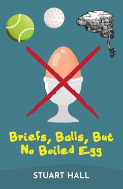 Briefs, Balls, But No Boiled Egg - Hall, Stuart