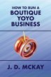 How to Run a Boutique Yoyo Business - Bild 1